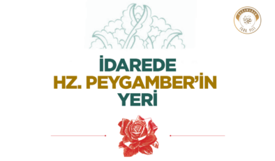 İdarede Hz. Peygamber’in Yeri