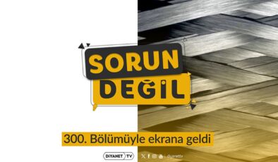 “Sorun Değil” 300. Bölümüyle ekranlara geldi