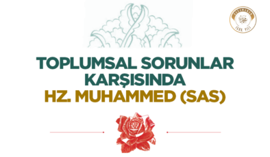 Toplumsal Sorunlar Karşısında Hz. Muhammed (sas)