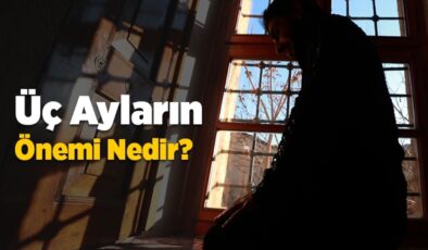 Üç ayların önemi nedir?