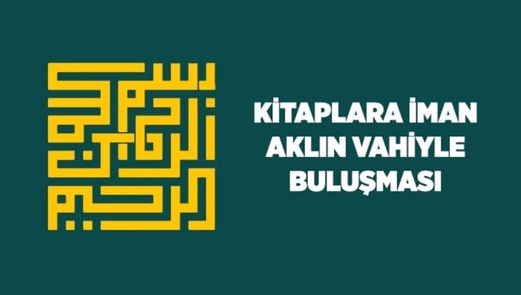 Kitaplara iman: Aklın vahiyle buluşması