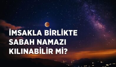 İmsakla birlikte sabah namazı kınabilir mi?