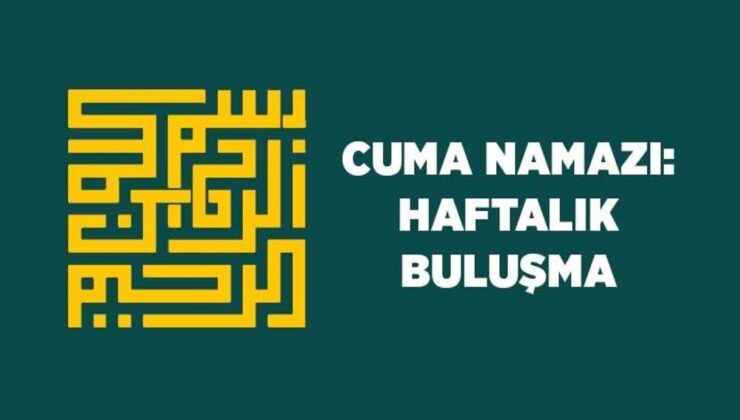 Cuma Namazı: Haftalık Buluşma