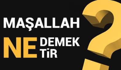Maşallah ne anlama gelmektedir?
