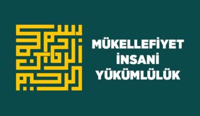 Mükellefiyet: İnsani Yükümlülük
