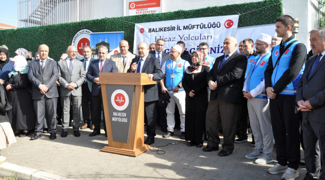 Balıkesirli hacı adayları dualarla uğurlandı