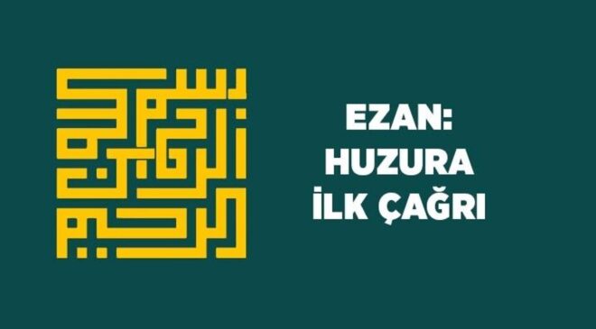 Ezan: Huzura İlk Çağrı