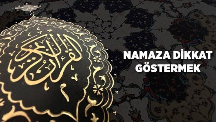 Namaza dikkat göstermek