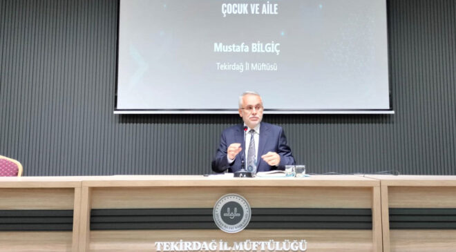 Tekirdağ’da “Dijital Dünyada Çocuk ve Aile” konferansı