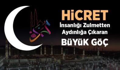 Hicret: İnsanlığı zulmetten aydınlığa çıkaran büyük göç