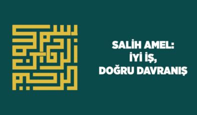 Salih Amel: İyi İş, Doğru Davranış